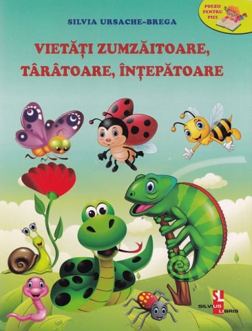 Poezii - Vietati zumzaitoare, taratoare, intepatoare - Silvia Ursache-Brega