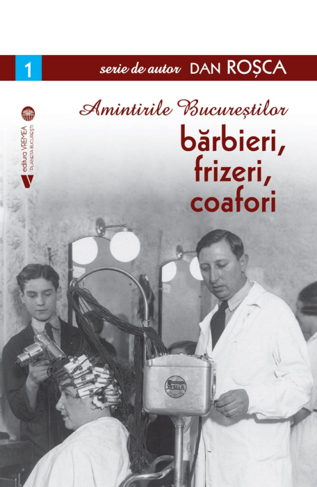 Amintirile Bucurestilor. Locuri si oameni din Bucurestii de ieri, pachet 3 volume [3]