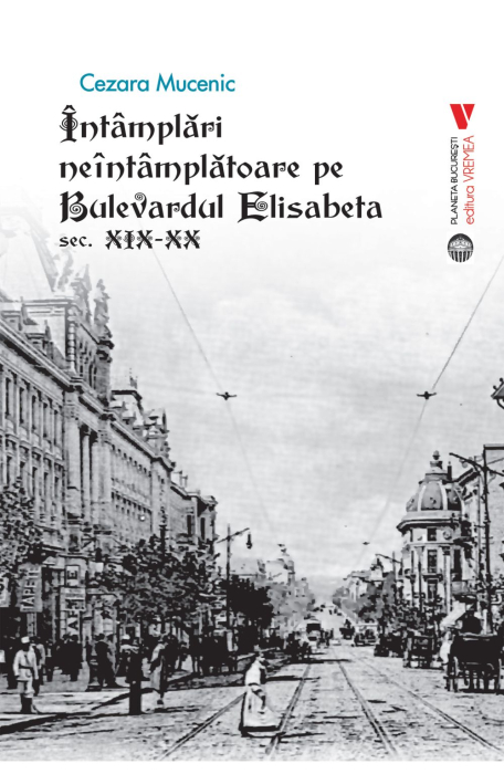 Povești despre București. Bulevarde, biserici si palate, pachet 3 volume [2]