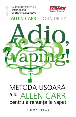CĂRȚI - Adio, vaping. Metoda ușoară a lui Allen Carr pentru a renunța la vapat