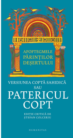 CĂRȚI - Apoftegmele Părinților deșertului. Versiunea coptă sahidică sau Patericul copt