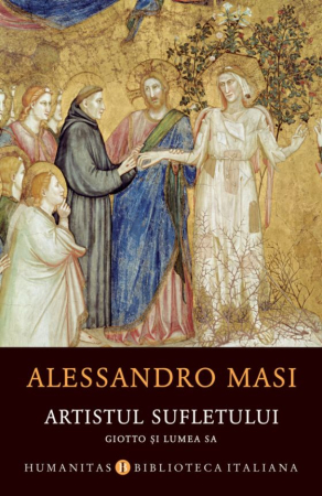 CĂRȚI - Artistul sufletului. Giotto și lumea sa