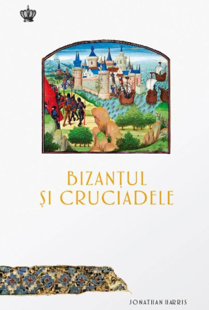 Istorie și Civilizații - Bizantul si cruciadele