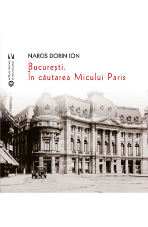 NOUTĂȚI ÎN LIBRĂRIE - București. În căutarea Micului Paris