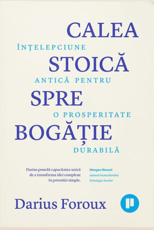 Dezvoltare Personală - Calea stoica spre bogatie