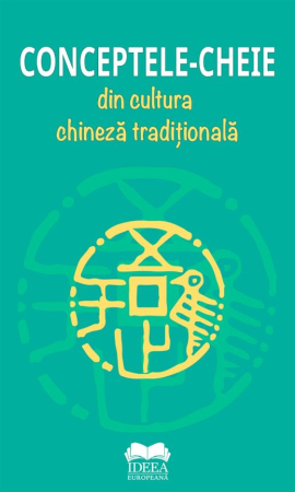 Științe Sociale si Umaniste - Conceptele-cheie din cultura chineza traditionala