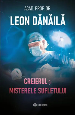 Medicină și Sănătate - Creierul si misterele sufletului