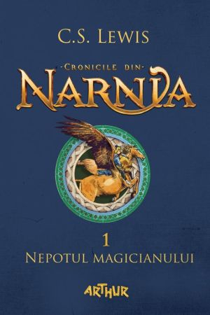 Cărți pentru copii - Cronicile din Narnia 1. Nepotul magicianului