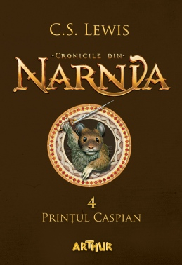 Cărți pentru copii - Cronicile din Narnia 4. Printul Caspian