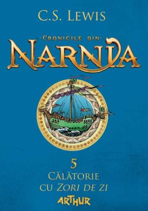 Cărți pentru copii - Cronicile din Narnia 5. Calatorie cu Zori de zi