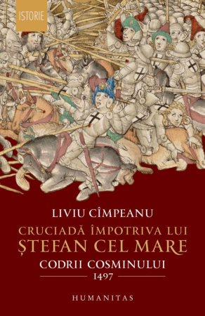 Istorie și Civilizații - Cruciada împotriva lui Stefan cel Mare