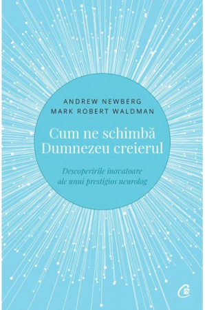 Spiritualitate - Cum ne schimba Dumnezeu creierul