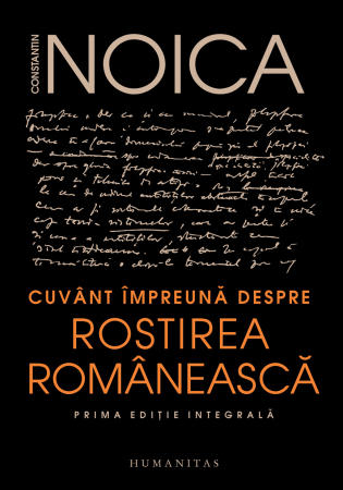 Științe Sociale si Umaniste - Cuvânt împreună despre rostirea românească, editie integrala, necenzurata