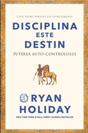 Dezvoltare Personală - Disciplina este destin. Puterea autocontrolului