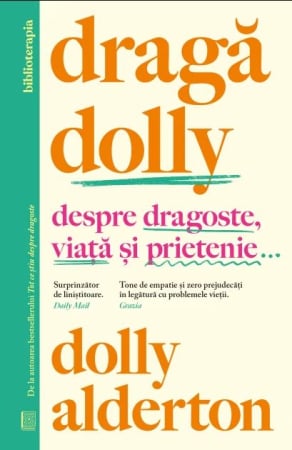 CĂRȚI - Dragă Dolly. Despre viață, dragoste și prietenie