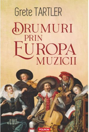 Beletristică - Drumuri prin Europa muzicii