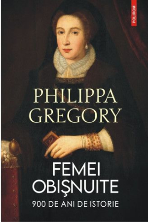Istorie și Civilizații - Femei obisnuite. 900 de ani de istorie