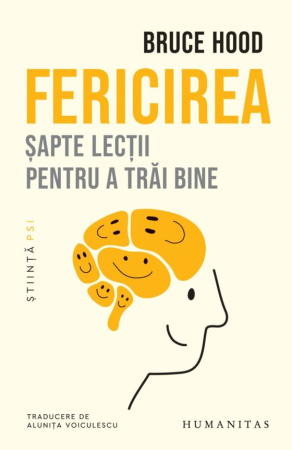 CĂRȚI - Fericirea. Șapte lecţii pentru a trăi bine