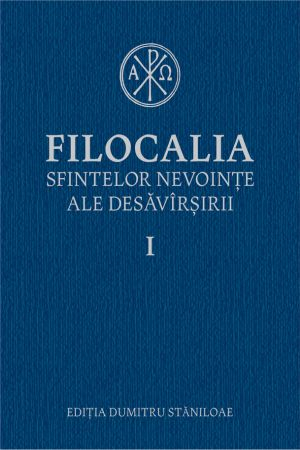 Religie - Filocalia sfintelor nevointe ale desavarsirii, volumul 1
