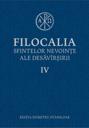 Religie - Filocalia sfintelor nevointe ale desavarsirii, volumul 4