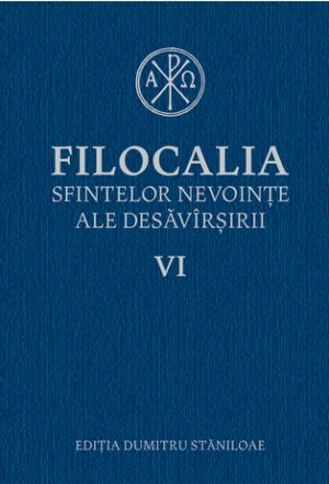 Religie - Filocalia sfintelor nevointe ale desavarsirii, volumul 6
