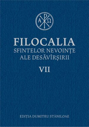 Religie - Filocalia sfintelor nevointe ale desavarsirii, volumul 7