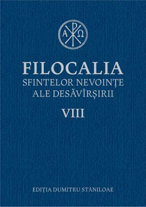 Religie - Filocalia sfintelor nevointe ale desavarsirii, volumul 8