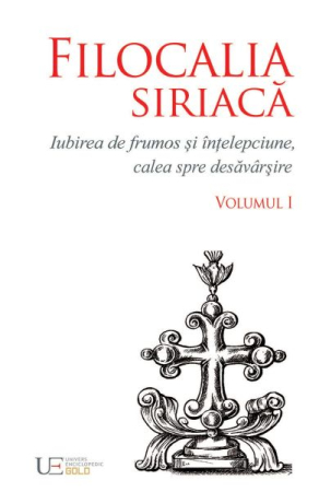 Religie - Filocalia Siriaca I. Iubire de frumos si intelepciune