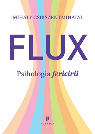 CĂRȚI - Flux. Psihologia fericirii