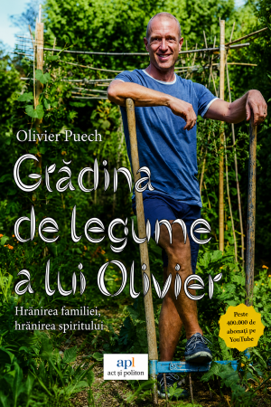 Practic. Casă și Grădina - Gradina de legume a lui Olivier