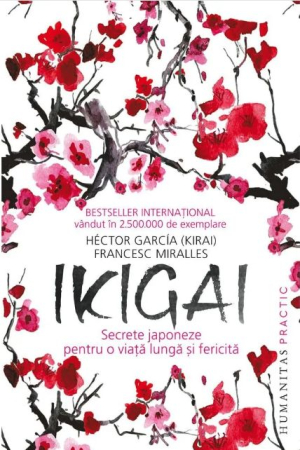 CĂRȚI - Ikigai. Secrete japoneze pentru o viata lunga si fericita