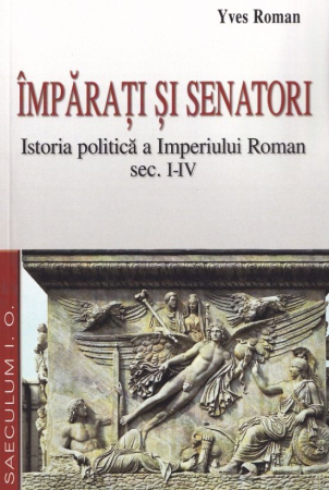 Istorie și Civilizații - Imparati si senatori