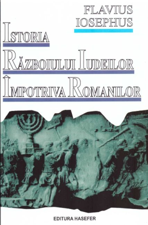 CĂRȚI - Istoria războiului iudeilor împotriva romanilor