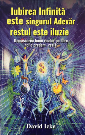 Istorie și Conspirații - Iubirea infinita este singurul adevar restul este iluzie