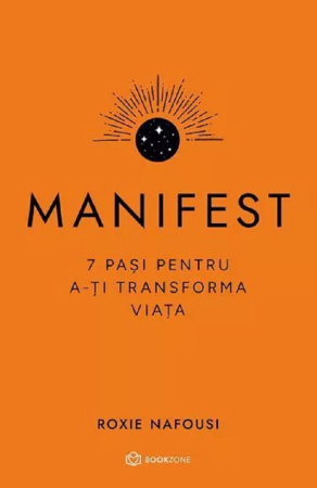 Dezvoltare Personală - Manifest. 7 pasi pentru a-ti transforma viata