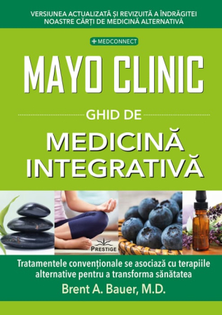 Medicină și Sănătate - Mayo Clinic. Ghid de medicina integrativa