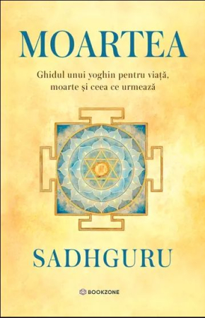 Spiritualitate - Moartea. Ghidul unui mistic ceea ce urmeaza