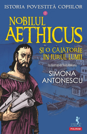 NOUTĂȚI ÎN LIBRĂRIE - Nobilul Aethicus şi o călătorie în jurul lumii