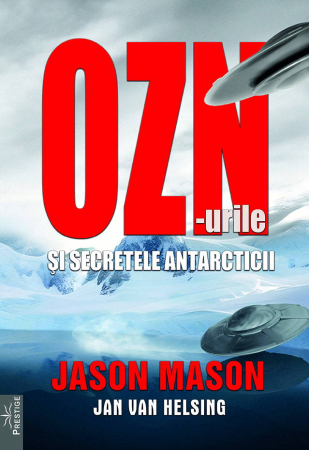 CĂRȚI - OZN-urile si secretele Antarcticii