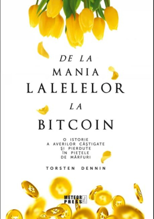 CĂRȚI - De la mania lalelelor la bitcoin