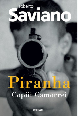 CĂRȚI - Piranha. Copiii Camorrei