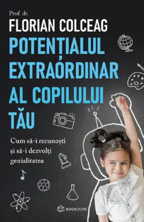 Creșterea copilului - Potentialul extraordinar al copilului tau
