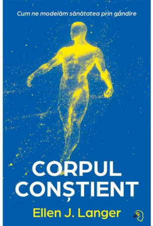 NOUTĂȚI ÎN LIBRĂRIE - Corpul conștient