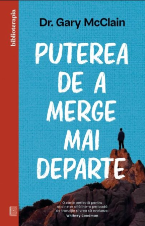 Dezvoltare Personală - Puterea de a merge mai departe