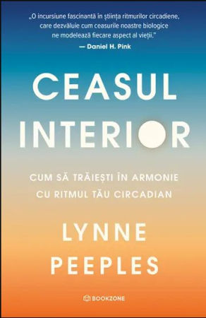 CĂRȚI - Ceasul interior. Cum să trăiești în armonie cu ritmul tău circadian