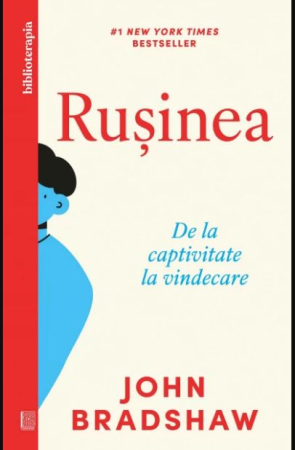 Dezvoltare Personală - Rusinea. De la captivitate la vindecare