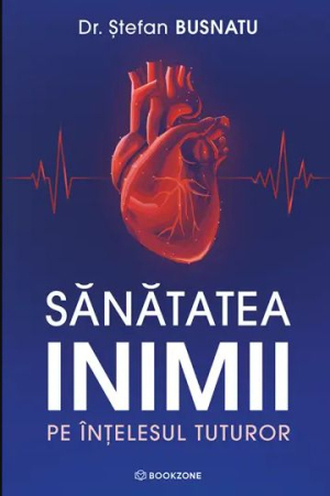 Medicină și Sănătate - Sanatatea inimii pe intelesul tuturor