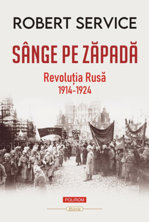 Istorie și Civilizații - Sânge pe zapada. Revolutia Rusa