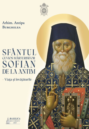Religie - Sfântul Cuvios Marturisitor Sofian de la Antim. Viata si învataturile