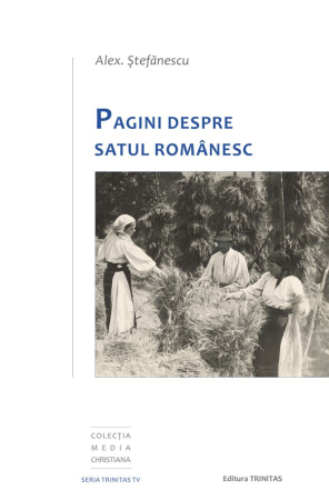 Istorie și Civilizații - Pagini despre satul românesc